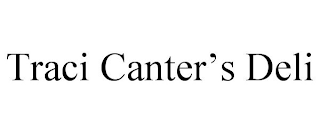 TRACI CANTER'S DELI