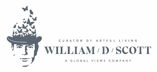 CURATOR OF ARTFUL LIVING WILLIAM / D / SCOTT A GLOBAL VIEWS COMPANY