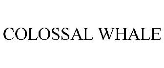 COLOSSAL WHALE