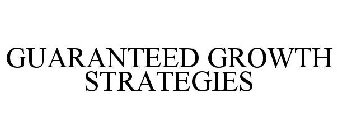 GUARANTEED GROWTH STRATEGIES