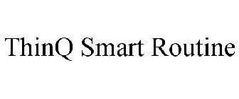 THINQ SMART ROUTINE