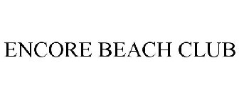 ENCORE BEACH CLUB