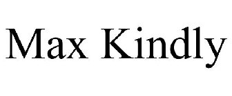 MAX KINDLY