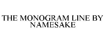 THE MONOGRAM LINE BY NAMESAKE