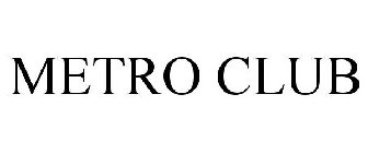 METRO CLUB