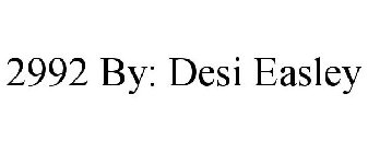 2992 BY: DESI EASLEY