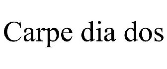 CARPE DIA DOS