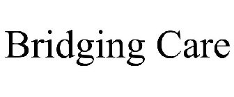 BRIDGING CARE