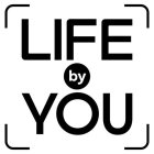 LIFE BY YOU