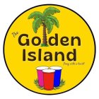 THE GOLDEN ISLAND PONG WITH A TWIST