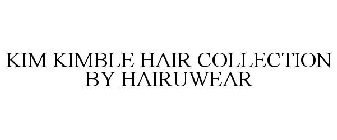 KIM KIMBLE HAIR COLLECTION BY HAIRUWEAR