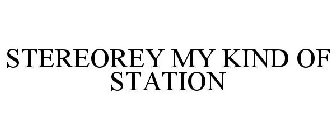 STEREOREY MY KIND OF STATION