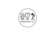 PEACE LOVE BEACH FLIPFLOPDREAMS LLC