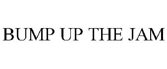 BUMP UP THE JAM