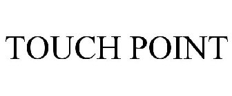 TOUCH POINT