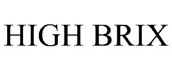 HIGH BRIX
