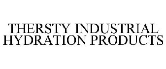 THERSTY INDUSTRIAL HYDRATION PRODUCTS