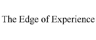 THE EDGE OF EXPERIENCE