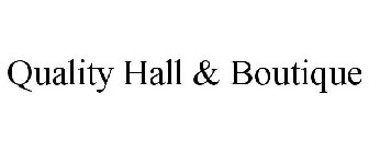 QUALITY HALL & BOUTIQUE