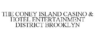 THE CONEY ISLAND CASINO & HOTEL ENTERTAINMENT DISTRICT BROOKLYN