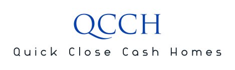 QCCH QUICK CLOSE CASH HOMES