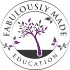 FABULOUSLY MADE EDUCATION