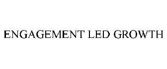 ENGAGEMENT LED GROWTH