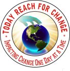 TODAY REACH FOR CHANGE * IMPACTING CHANGE ONE DAY AT A TIME * VECTE