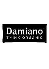 DAMIANO THINK ORGANIC