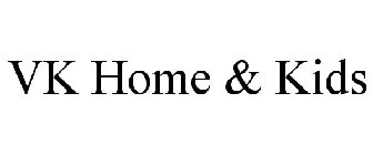 VK HOME & KIDS