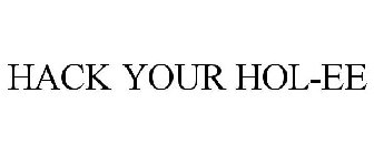 HACK YOUR HOL-EE
