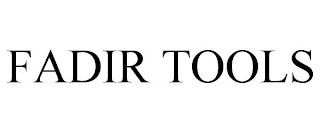FADIR TOOLS