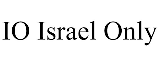 IO ISRAEL ONLY