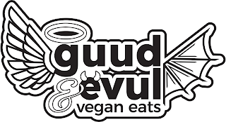 GUUD & EVUL VEGAN EATS