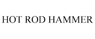 HOT ROD HAMMER
