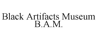 BLACK ARTIFACTS MUSEUM B.A.M.