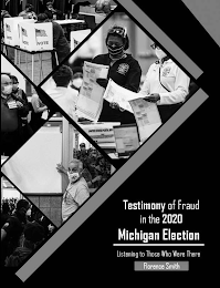 TESTIMONY OF FRAUD OF THE 2020 MICHIGAN ELECTION LISTENING TO THOSE WHO WERE THERE FLORENCE SMITH VOTE VOTE VOTE