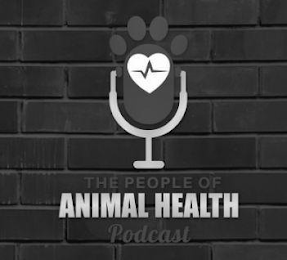 THE PEOPLE OF ANIMAL HEALTH PODCAST