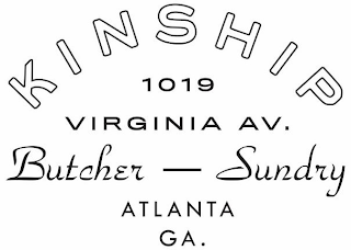 KINSHIP 1019 VIRGINIA AV. BUTCHER - SUNDRY ATLANTA GA.