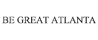 BE GREAT ATLANTA
