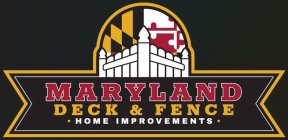 MARYLAND DECK & FENCE · HOME IMPROVEMENTS ·S ·