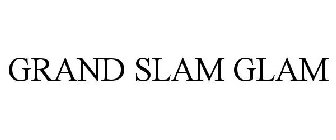 GRAND SLAM GLAM