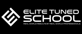ET ELITE TUNED SCHOOL REAL WORLD RESULTS BY REAL WORLD PROFESSIONALS.