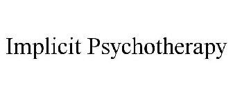 IMPLICIT PSYCHOTHERAPY