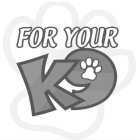 FOR YOUR K9