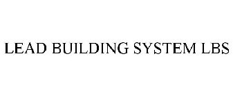 LEAD BUILDING SYSTEM LBS