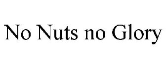 NO NUTS NO GLORY