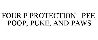 FOUR P PROTECTION: PEE, POOP, PUKE, AND PAWS
