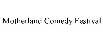 MOTHERLAND COMEDY FESTIVAL