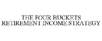 THE FOUR BUCKETS RETIREMENT INCOME STRATEGY